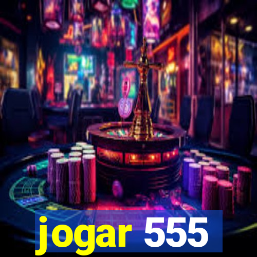 jogar 555